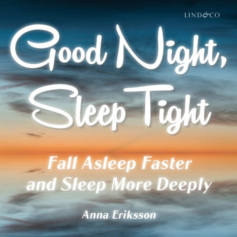 Good night, sleep tight - fall asleep faster and sleep more deeply