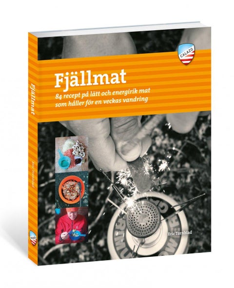 Fjällmat - 84 recept på lätt och energirik mat som håller för en veckas vandring