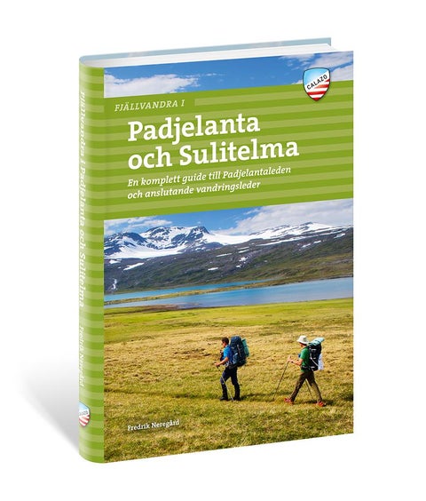 Fjällvandra i Padjelanta & Sulitelma - en komplett guide till Padjelantaleden och anslutande vandringsleder