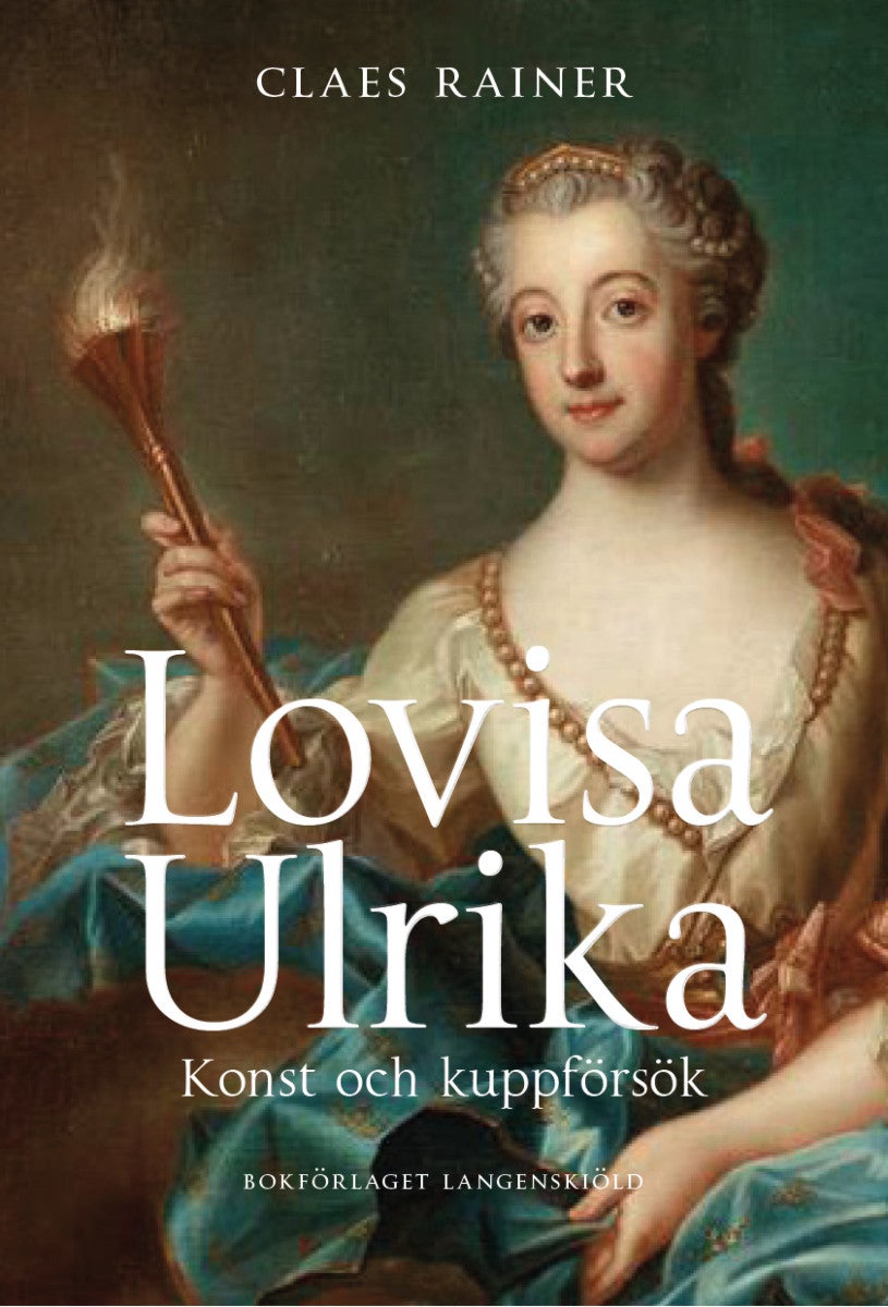 Lovisa Ulrika - Konst och kuppförsöks