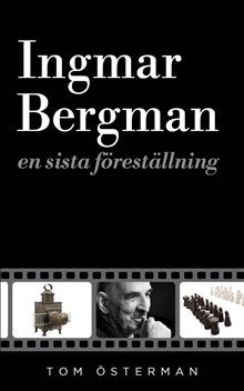 Ingmar Bergman en sista föreställning