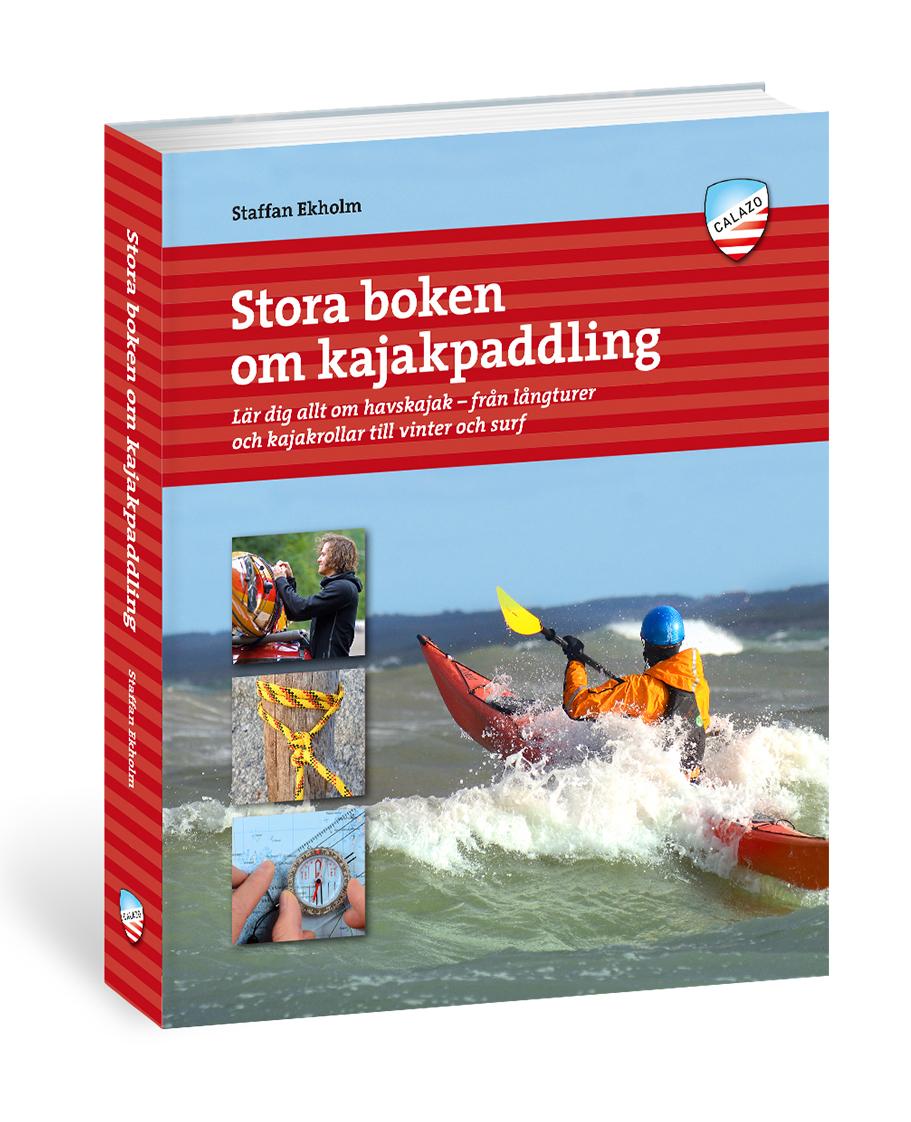 Stora boken om kajakpaddling - lär dig allt om havskajak - från långturer och kajakrollar till vinter och surf