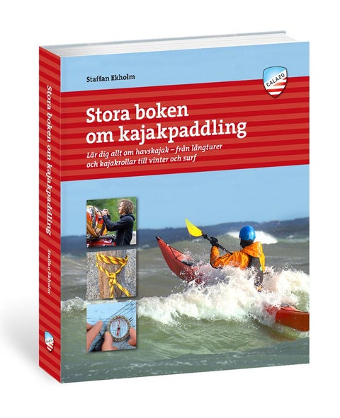Stora boken om kajakpaddling - lär dig allt om havskajak - från långturer och kajakrollar till vinter och surf