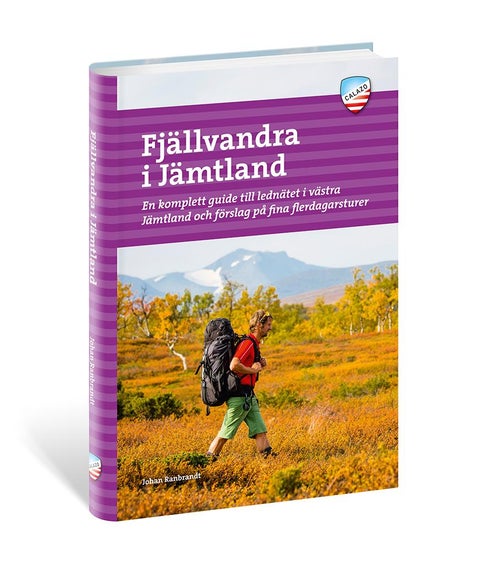 Fjällvandra i Jämtland - en komplett guide till lednätet i västra Jämtland och förslag på fina flerdagarsturer