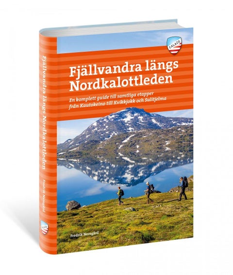 Fjällvandra längs Nordkalottleden - en komplett guide till samtliga etapper från Kautokeino till Kvikkjokk och Sulitjelma
