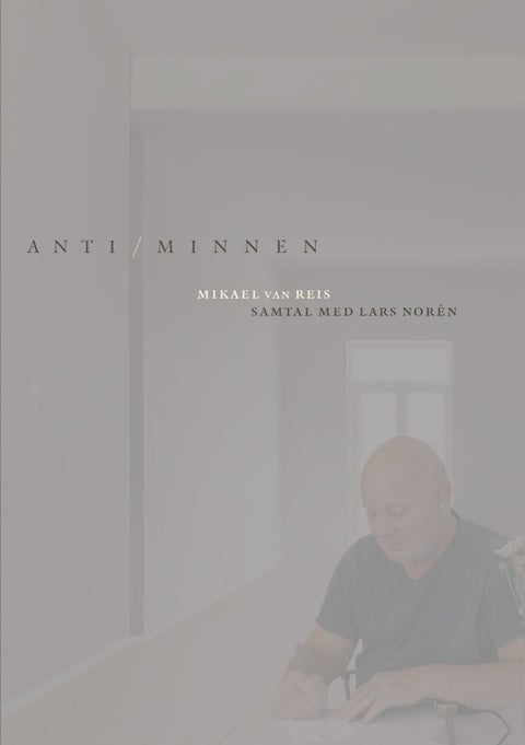 Anti/minnen - Samtal med Lars Norén