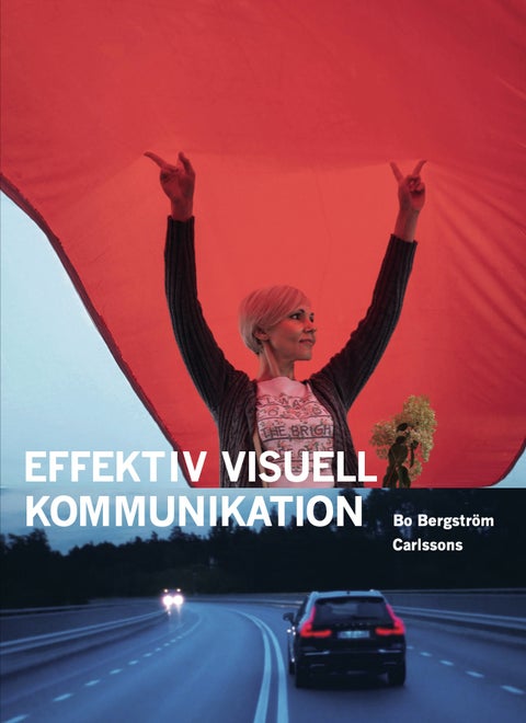 Effektiv visuell kommunikation - om nyheter, reklam, information och identitet i vå