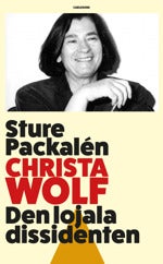 Christa Wolf - Den lojala dissidenten