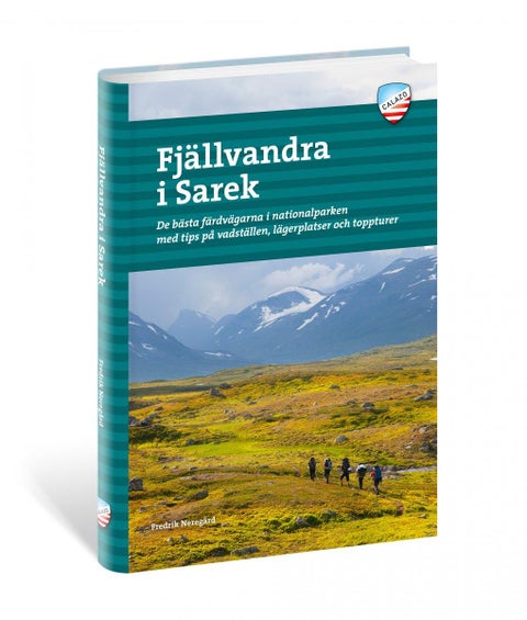 Fjällvandra i Sarek - de bästa färdvägarna i nationalparken med tips på vadställen, lägerplatser och toppturer