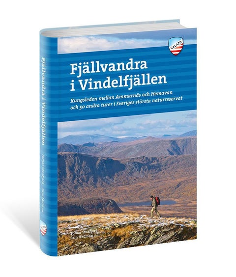 Fjällvandra i Vindelfjällen - Kungsleden mellan Ammarnäs och Hemavan och 50 andra turer i Sveriges största naturreservat