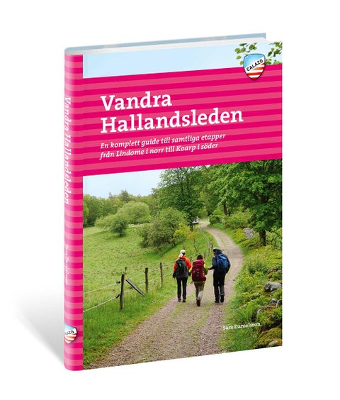 Vandra Hallandsleden - en komplett guide till samtliga etapper från Lindome i norr till Koarp i söder