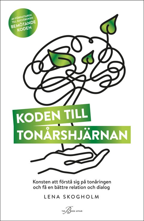Koden till tonårshjärnan - konsten att förstå sig på tonåringen ..