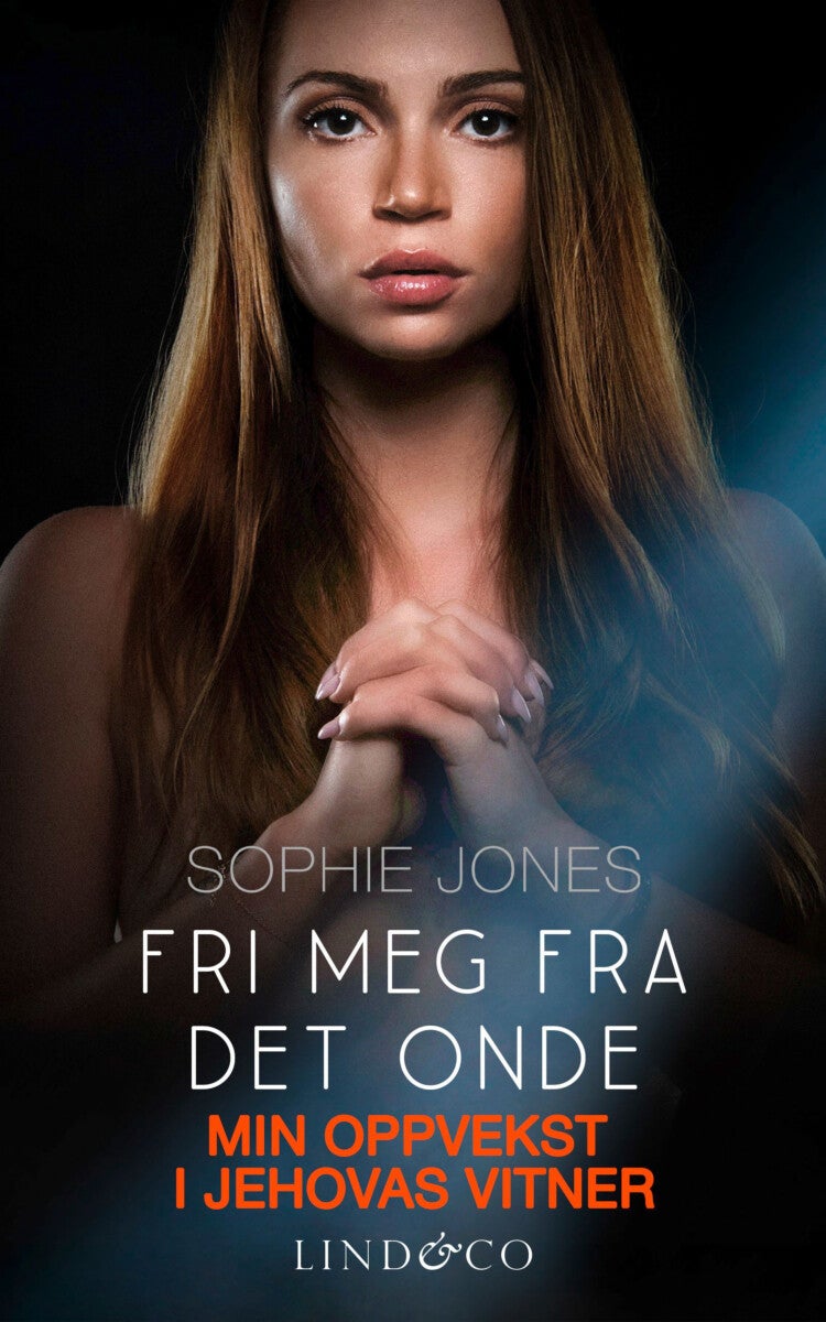 Fri meg fra det onde - min oppvekst i Jehovas vitner