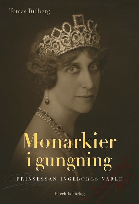 Monarkier i gungning - prinsessan Ingeborgs värld