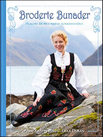 Broderte bunader - hundre år med norsk bunadhistorie
