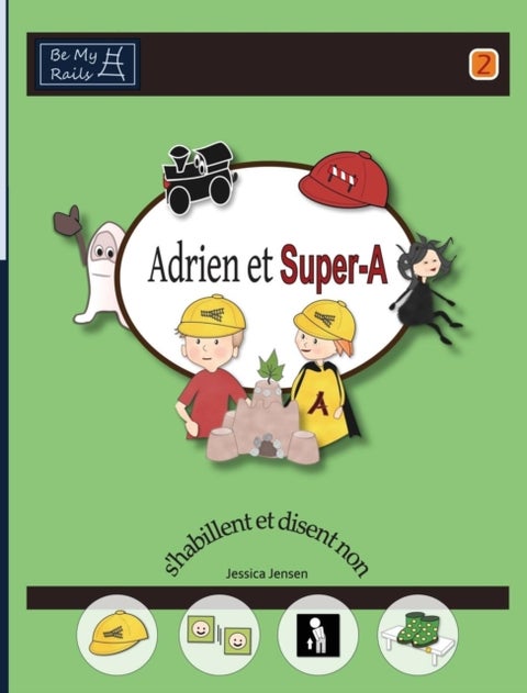 Adrien et Super-A s'habillent et disent non - Lecons de vie pour enfants avec autisme ou TDAH