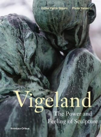 Gustav Vigeland - the power and feeling of sculpture
