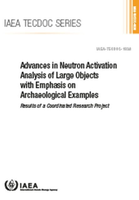 Bilde av Advances In Neutron Activation Analysis Of Large Objects With Emphasis On Archaeological Examples Av International Energy Agency