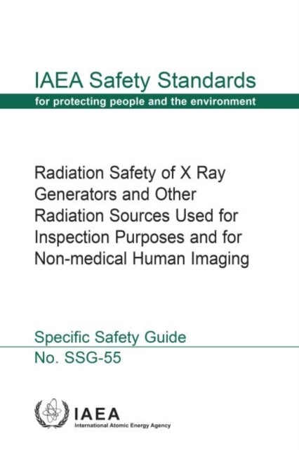 Bilde av Radiation Safety Of X Ray Generators And Other Radiation Sources Used For Inspection Purposes And Fo Av Iaea