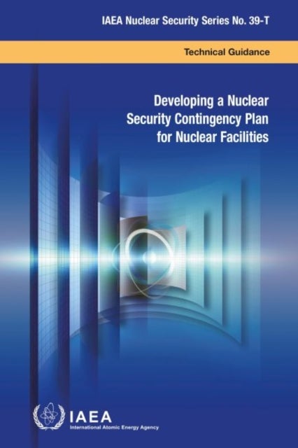Bilde av Developing A Nuclear Security Contingency Plan For Nuclear Facilities Av Iaea