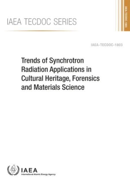Bilde av Trends Of Synchrotron Radiation Applications In Cultural Heritage, Forensics And Materials Science Av Iaea