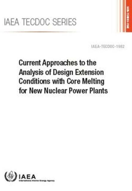 Bilde av Current Approaches To The Analysis Of Design Extension Conditions With Core Melting For New Nuclear Av International Atomic Energy Agency