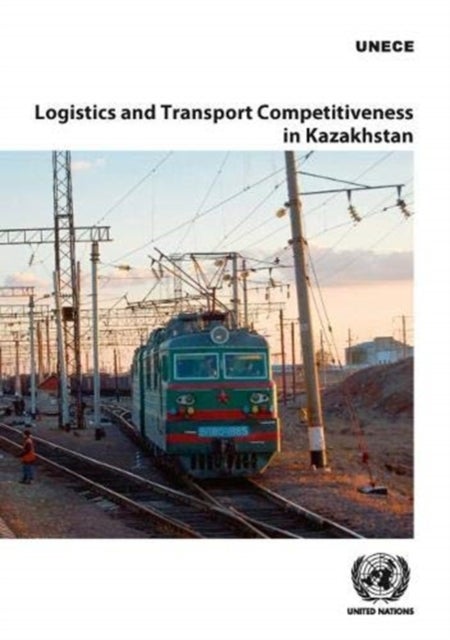 Bilde av Logistics And Transport Competitiveness In Kazakhstan Av United Nations: Economic Commission For Europe