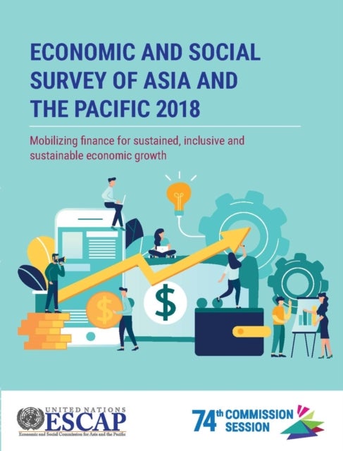 Bilde av Economic And Social Survey Of Asia And The Pacific 2018 Av United Nations: Economic And Social Commission For Asia And The Pacific