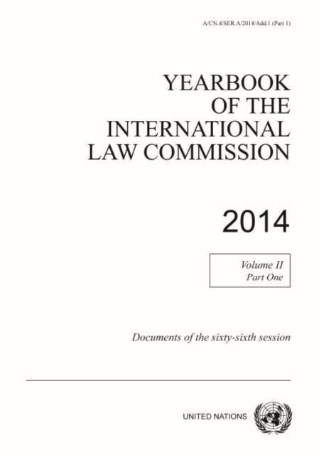 Yearbook of the International Law Commission 2014 - Vol. 2: Part 1: Documents of the sixty-sixth session