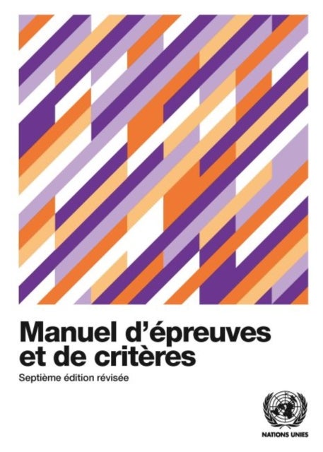 Recommendations on the Transport of Dangerous Goods (French Edition) - Manual of Tests and Criteria