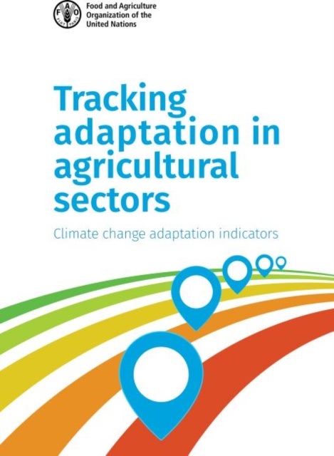 Tracking Adaptation in Agricultural Sectors - Climate Change Adaptation Indicators
