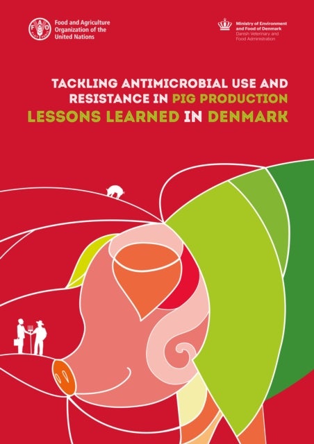Tackling antimicrobial use and resistance in pig production - lessons learned in Denmark
