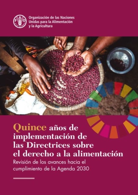 Bilde av Fifteen Years Implementing The Right To Food Guidelines (spanish Edition) Av Food And Agriculture Organization Of The United Nations