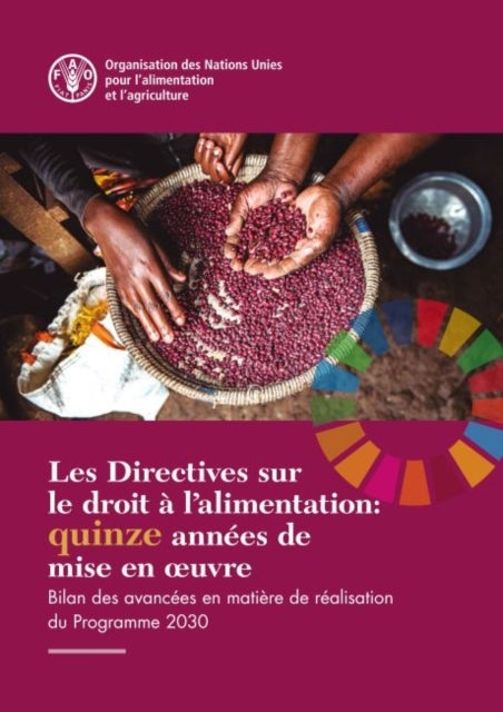 Les Directives sur le droit a l'alimentation: quinze annees de mise en ouvre - Bilan des avancees en matiere de realisation du Programme 2030