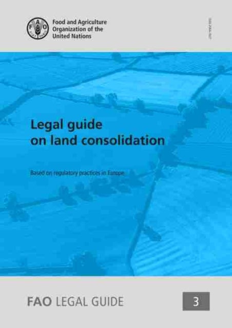 Legal guide on land consolidation - based on regulatory practices in Europe