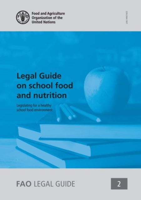 Legal guide on school food and nutrition - legislating for a healthy school food environment