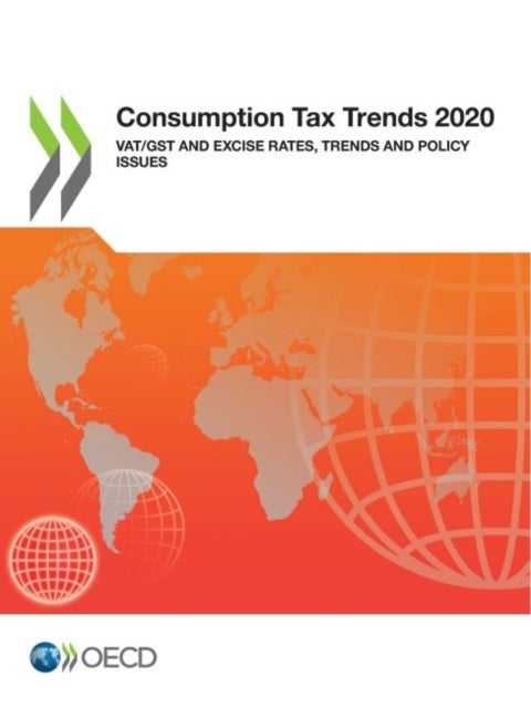 Consumption tax trends 2020 - VAT/GST and excise rates, trends and policy issues