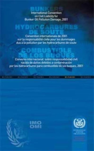 International Bunkers Convention: [multilingual edition of the International Convention on Civil Lia