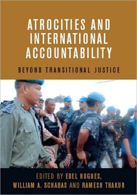 Atrocities and International Accountability - Beyond Transnational Justice