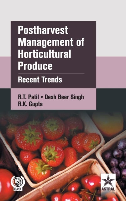 Postharvest Management of Horticultural Produce - Recent Trends