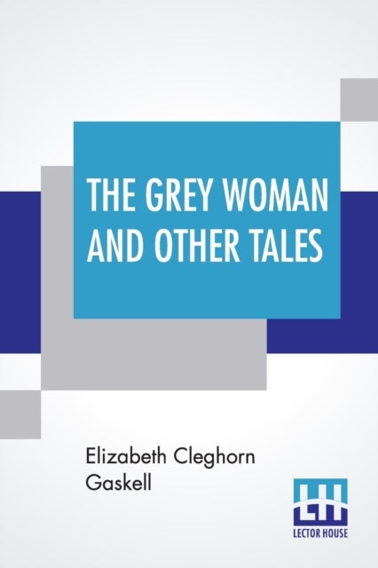 The Grey Woman And Other Tales