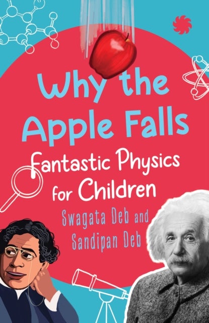 Why The Apple Falls - Fantastic Physics For Children