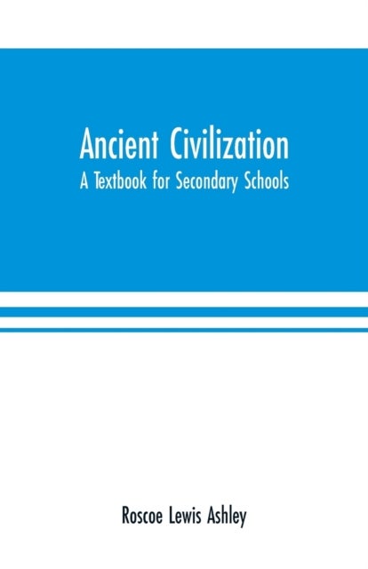 Ancient Civilization - A Textbook for Secondary Schools
