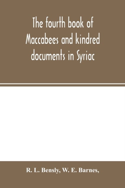 The fourth book of Maccabees and kindred documents in Syriac