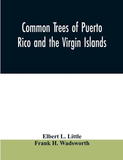 Common trees of Puerto Rico and the Virgin Islands