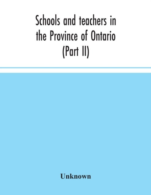 Bilde av Schools And Teachers In The Province Of Ontario (part Ii) Secondary Schools, Teachers&#039; Colleges And