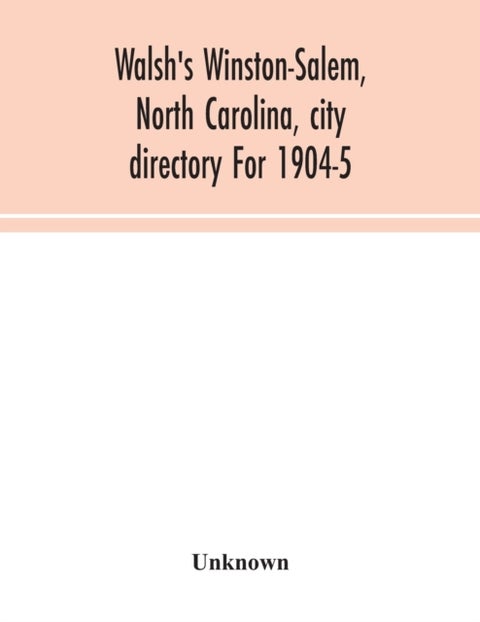 Walsh's Winston-Salem, North Carolina, city directory For 1904-5