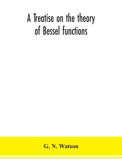 Bilde av A Treatise On The Theory Of Bessel Functions Av G N Watson