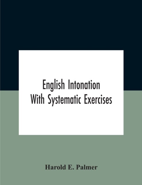 Bilde av English Intonation; With Systematic Exercises Av Harold E Palmer