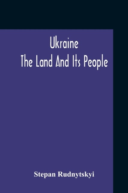 Bilde av Ukraine; The Land And Its People Av Stepan Rudnytskyi